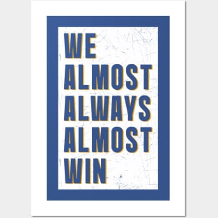 We almost always almost win || White poster Posters and Art